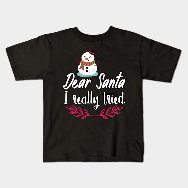 Dear Santa, I really tried Kids T-Shirt by bob2ben